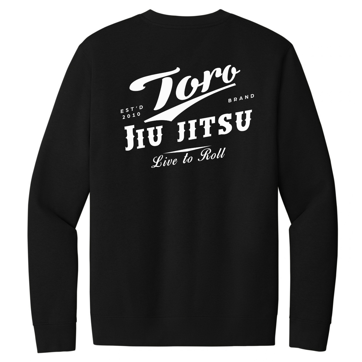 Back of Toro BJJ Crewneck 27 black sweatshirt with large Toro Jiu Jitsu and Live to Roll graphic